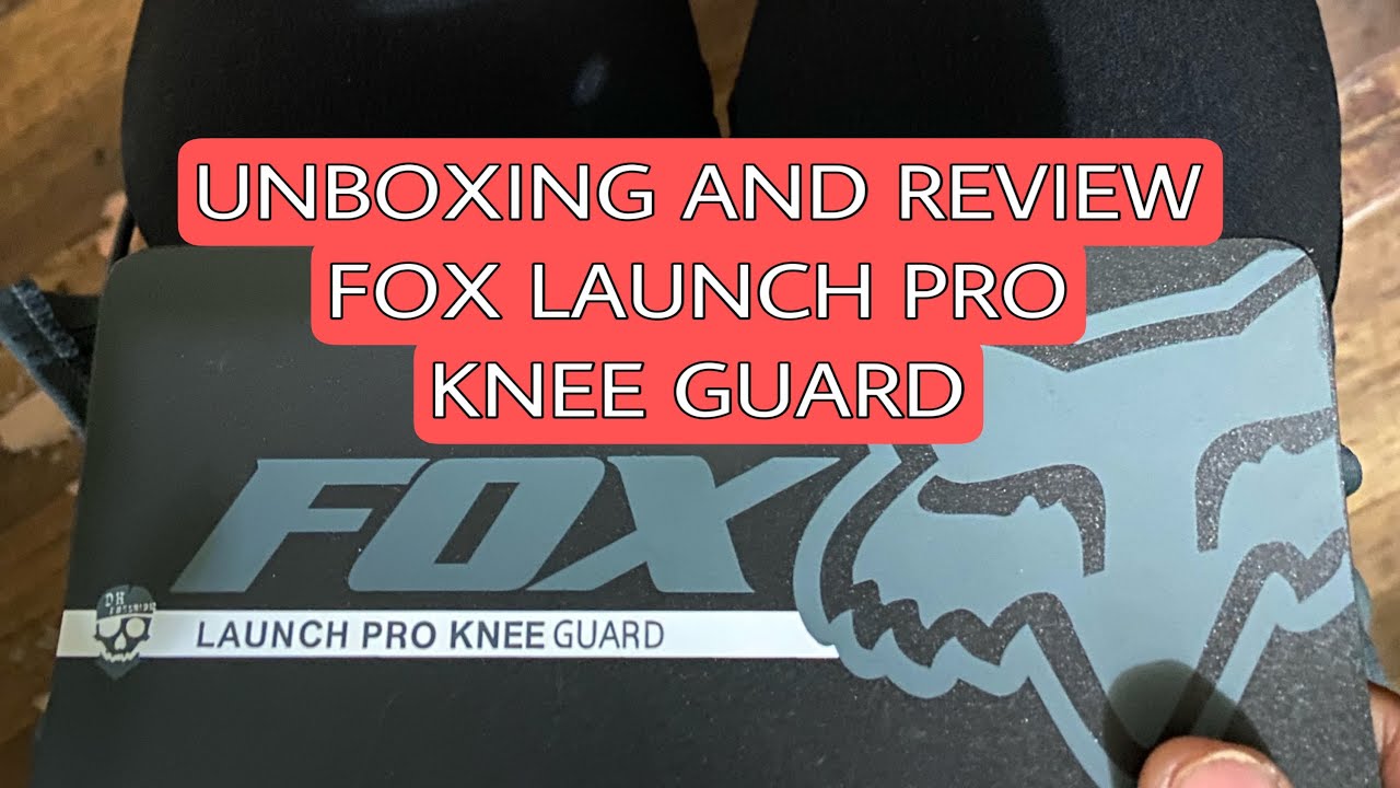 Unboxing and Review of Fox Launch Pro Knee Guard
