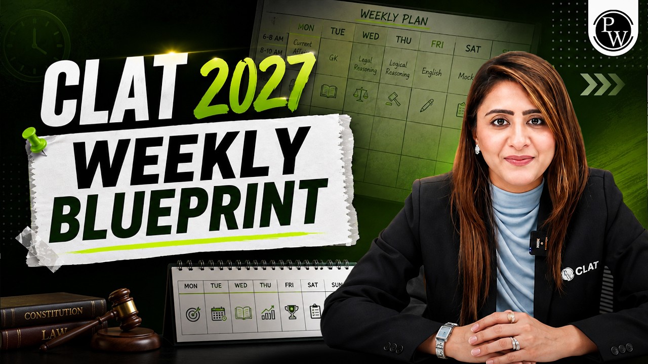 The Perfect 7-Day CLAT 2027 Study Plan | Weekly Blueprint for Better Scores