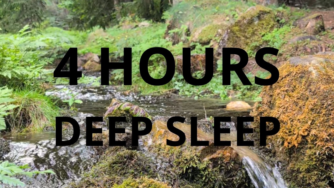 4 Hours of Relaxing Water Stream Sounds | Deep Sleep, Study & Focus