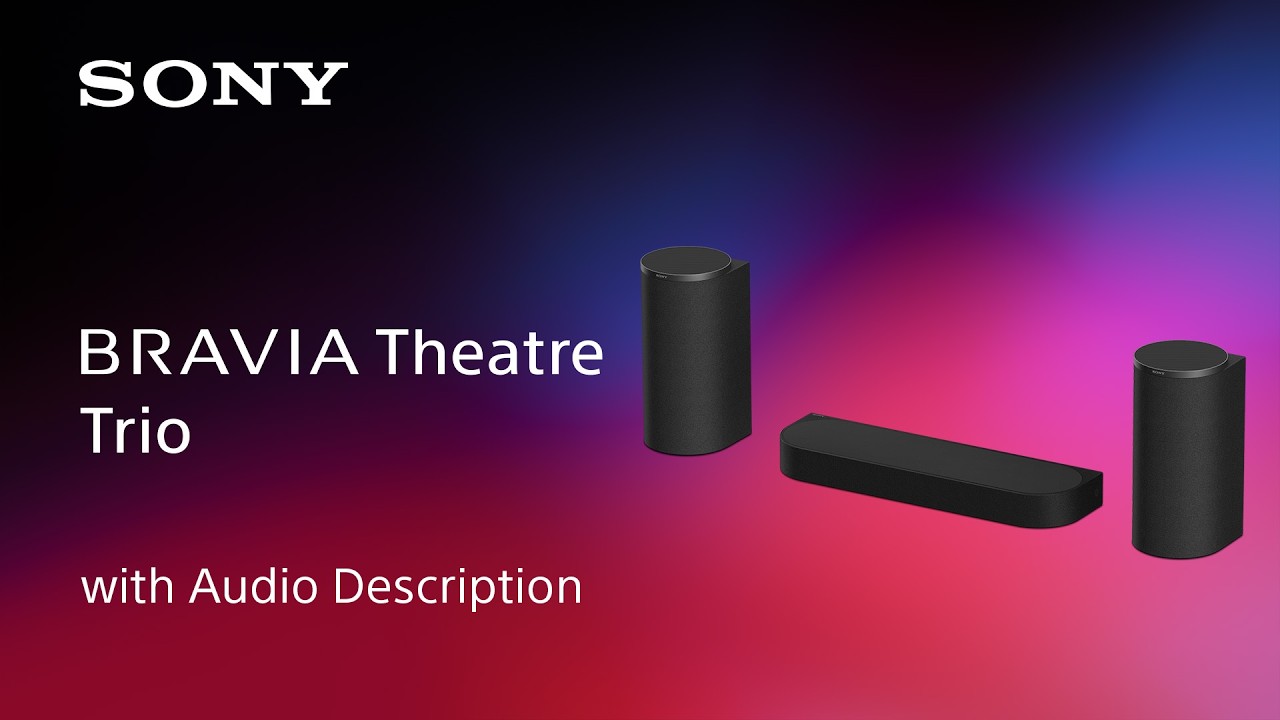 【Audio Description】BRAVIA Theatre Trio Product video | Sony Official