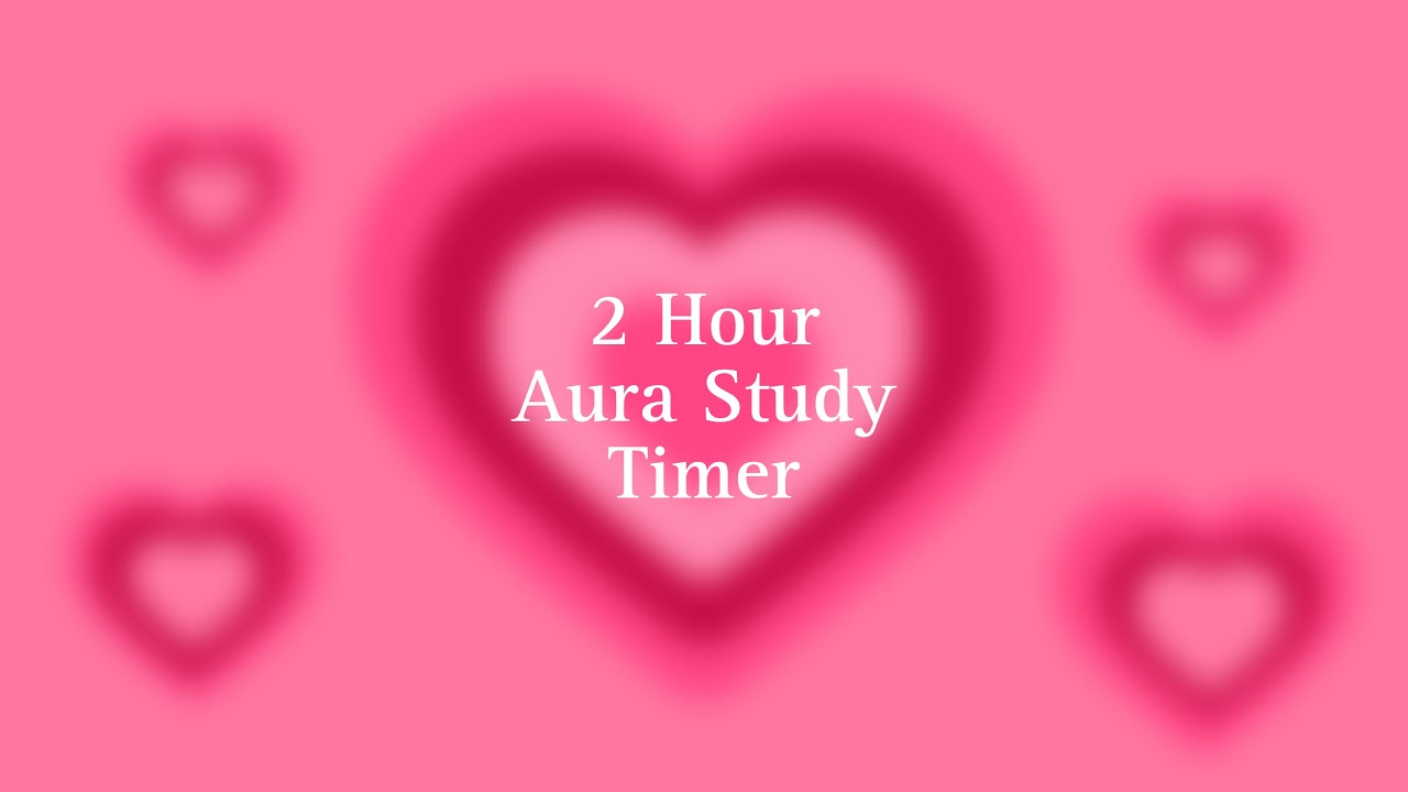 2-Hour Pink Heart Aura Study Timer: Boost Productivity with 45-15-60 Intervals 💖