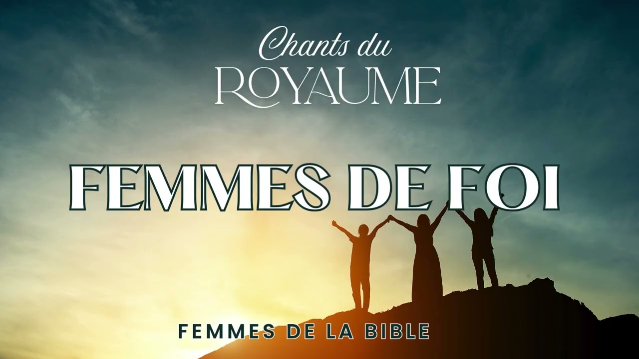 Femmes de foi – Chanson Gospel Puissante | Héroïnes de la Bible