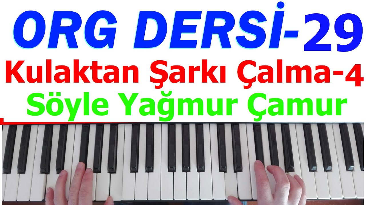 ORG DERSLERİ 29, Kulaktan Şarkı Çalma Teknikleri - 4, Söyle Sen Nerdesin Ben Nerde, Ahmet Kaya