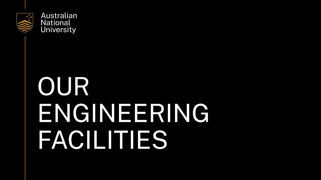 Engineering facilities at ANU