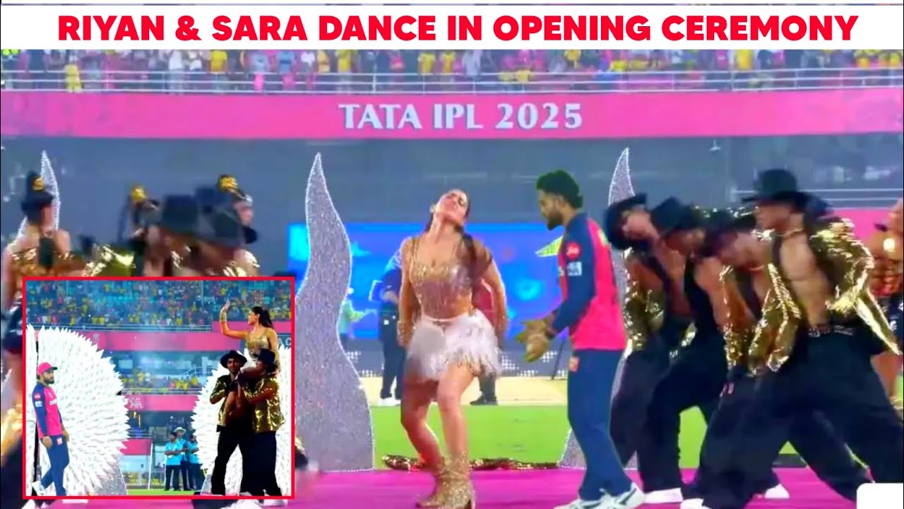 Watch : Riyan Parag and Sara Ali Khan Dance in IPL Opening Ceremony Today During RR vs CSK Match