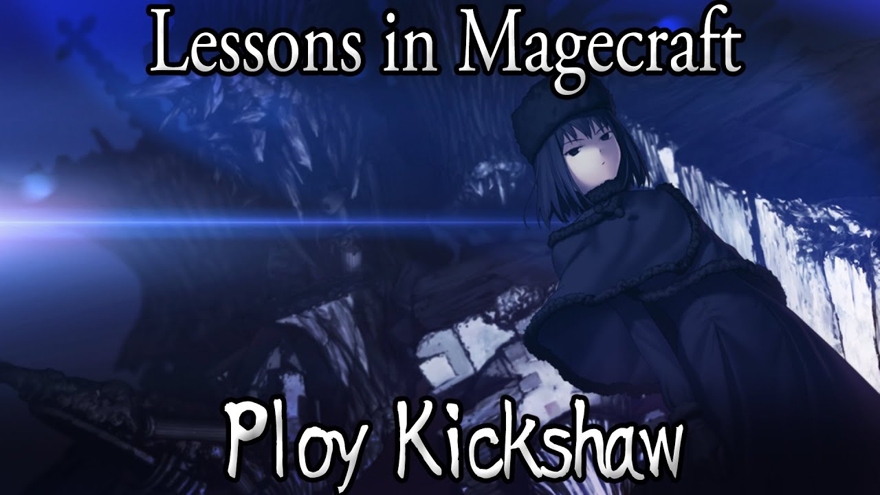 Lessons in Magecraft 33 - Ploy Kickshaw