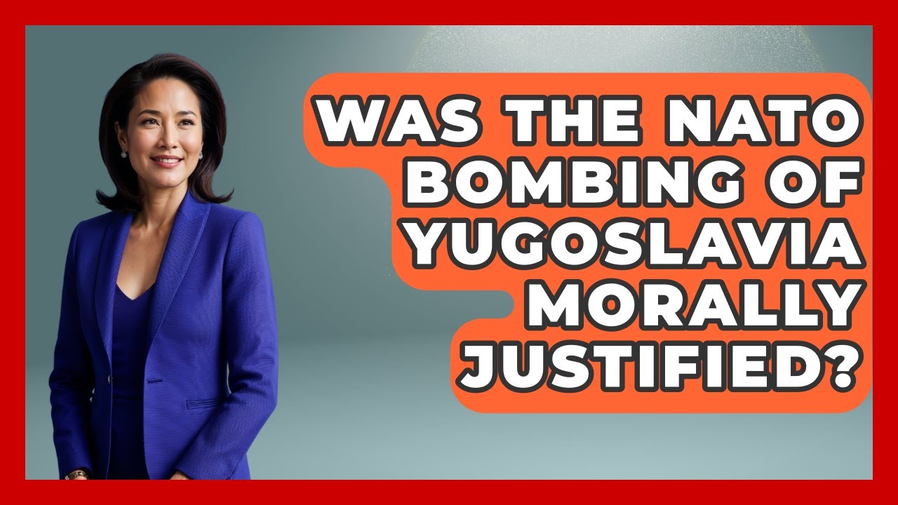 Was The NATO Bombing Of Yugoslavia Morally Justified? - TalkingSoutheastEurope