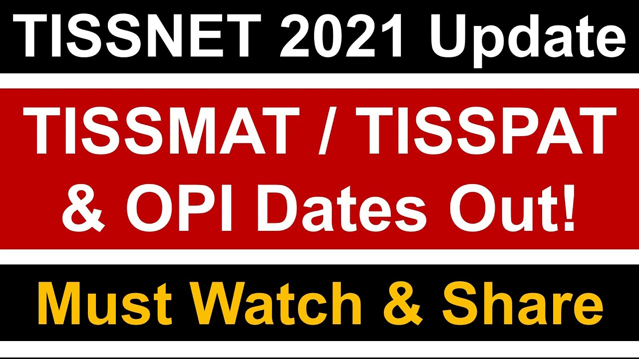 TISSNET 2021 Update: TISSMAT / TISSPAT & OPI Dates Out! || Must Watch & Share