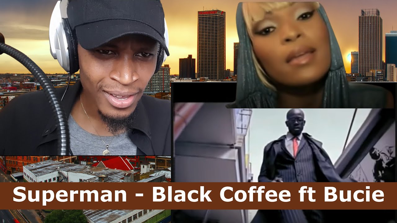 I found a South African Superhero. BLACK COFFEE Superman - Black Coffee ft Bucie Reaction