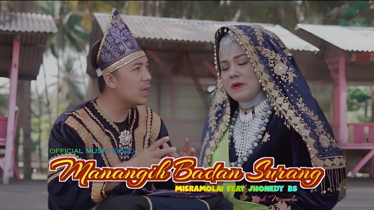 MISRAMOLAI FEAT JHONEDY BS - MANANGIH BADAN SURANG (OFFICIAL MUSIC VIDEO)