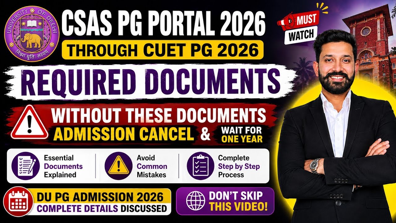CSAS PORTAL 2026 - Required Documents to Apply for DU PG Admissions 2026 | CUET PG 2026 Admissions