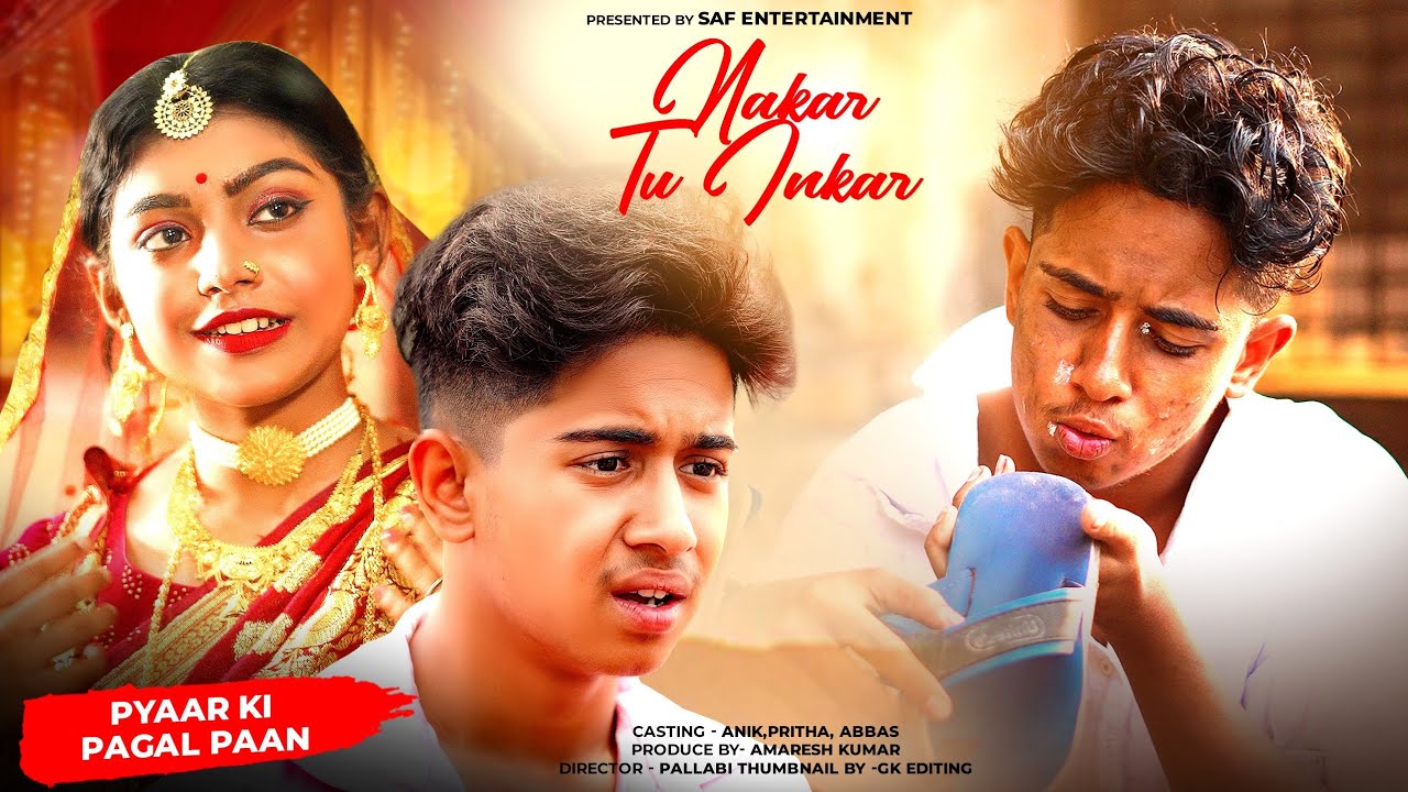 Nakar Tu Inkar - Pyaar Ki Pagal Pan 🥺 | Official Hindi Sad Song | Anik & Pritha | SAF Entertainment