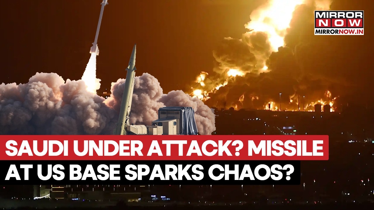 SAUDI UNDER ATTACK? Missile Attack On US Base Sparks Alerts, Chaos | Iran Reacts...