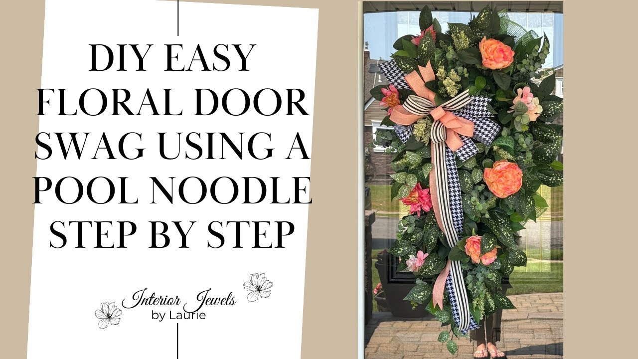 Easy DIY Floral Door Swag using a pool noodle step by step