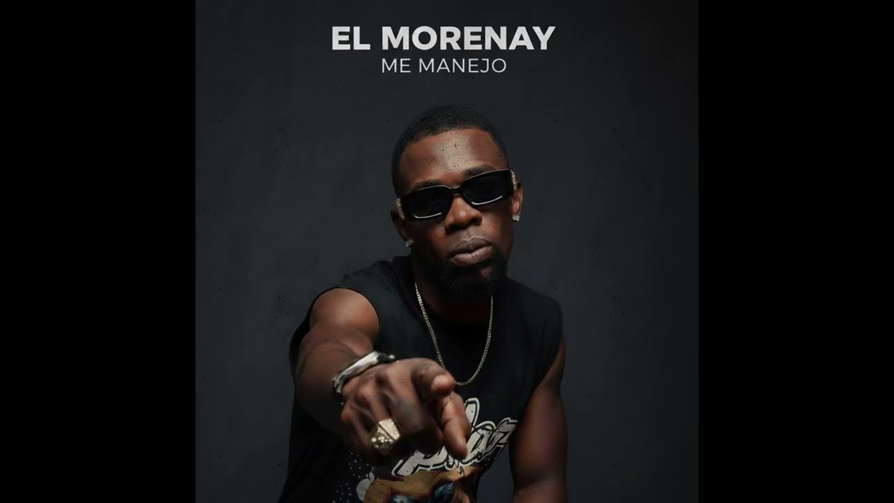 EL MORENAY🎤 - ME MANEJO ASI🔥