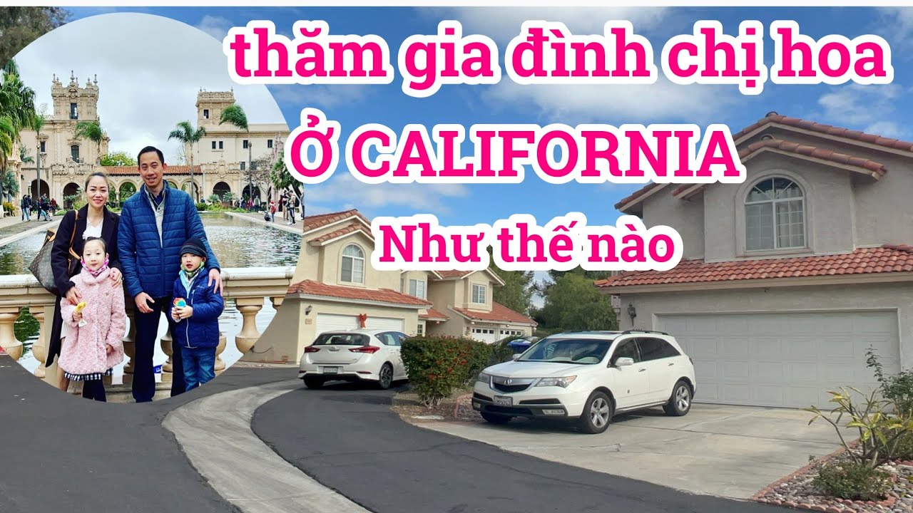 THĂM GIA Đ&Igrave;NH CỦA CHỊ HOA TẠI TP SAN DIEGO CALIFORNIA. C&Ugrave;NG KH&Aacute;M PH&Aacute; NƠI ANH  CHỊ Ở NHƯ THẾ N&Agrave;O |#58