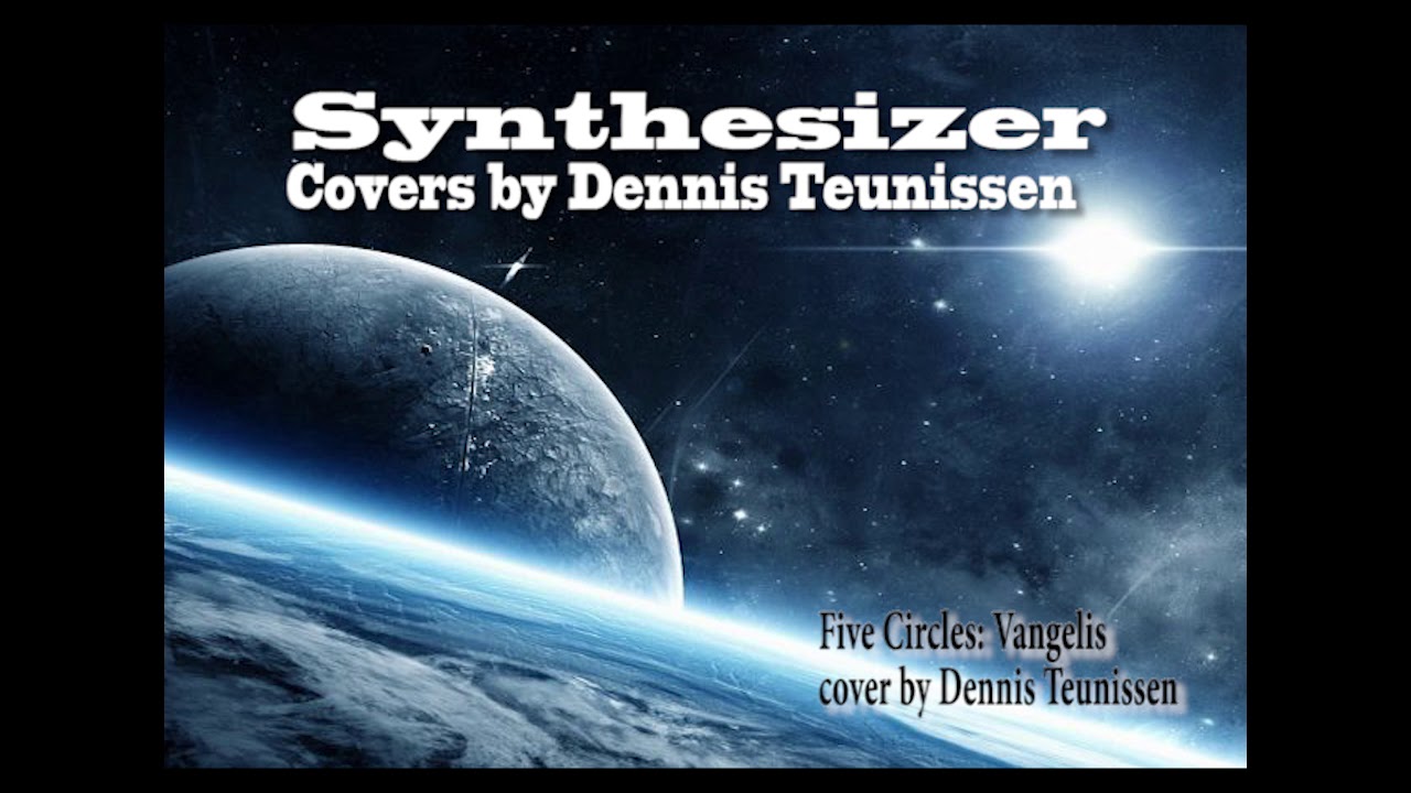 Five circles: Vangelis cover by Dennis Teunissen
