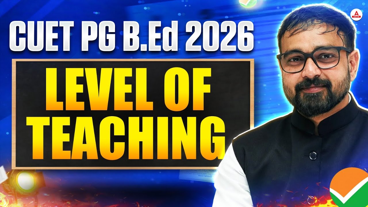 Level of Teaching Explained | CUET PG 2026 B.Ed COQP03 Important Topic