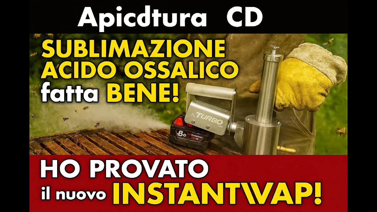 Apicoltura CD: Sublimazione ACIDO OSSALICO fatta BENE! HO PROVATO il nuovo  @InstantVap