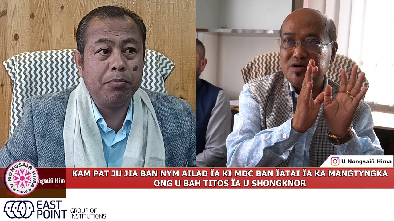 KAM PAT JU JIA BAN NYM AILAD ÏA KI MDC BAN ÏATAI ÏA KA MANGTYNGKA, ONG U BAH TITOS ÏA U SHONGKNOR