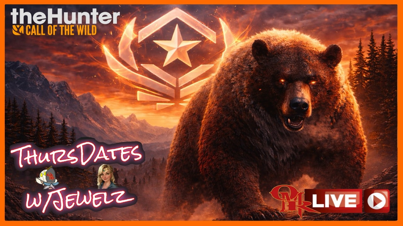 🏮OMR LIVE!🏮| ThursDates w/Jewelz: Back On The Bear 🔥| theHunter Call of the Wild | the Hunter