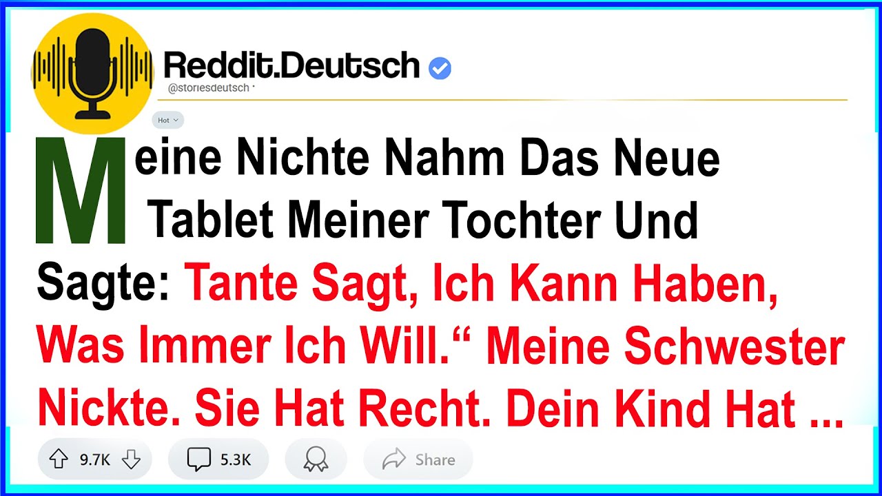 Meine Nichte Nahm Das Neue Tablet Meiner Tochter Und Sagte: „Tante Sagt, Ich Kann Haben, Was ...