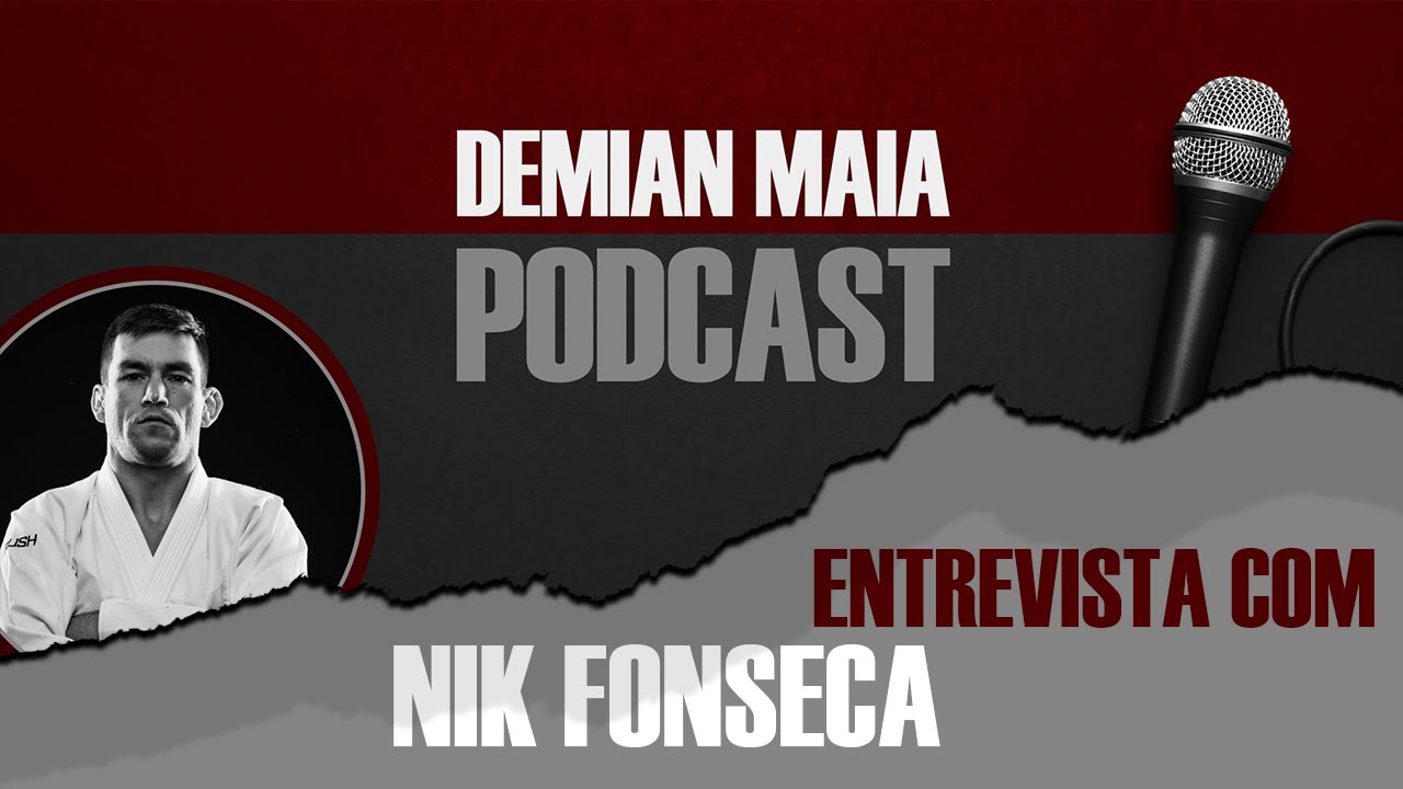 Nik Fonseca no Demian Maia Podcast EP002