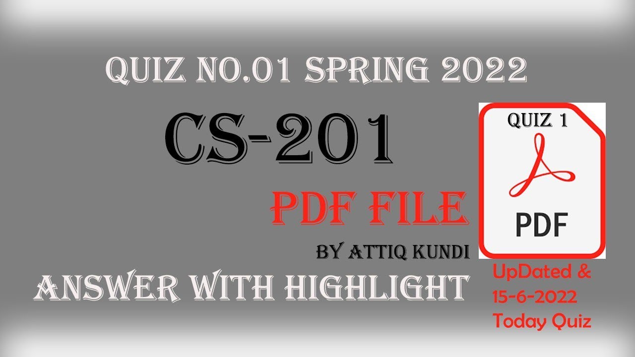 CS201 Quiz 1 solution by attiq kundi PDF File 15-june-2022 updated || CS201 today Quiz 1 spring 2022