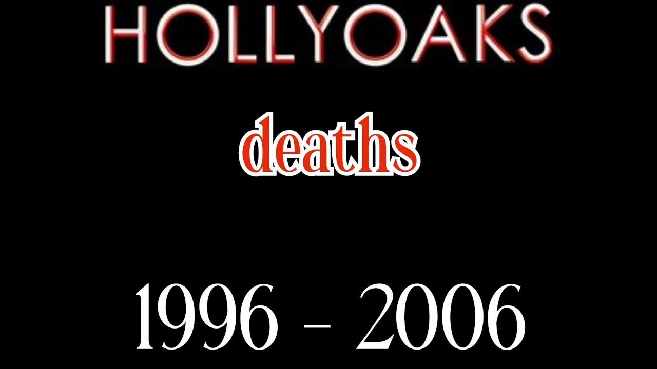 Hollyoaks deaths from 1996 - 2006 📺🎭