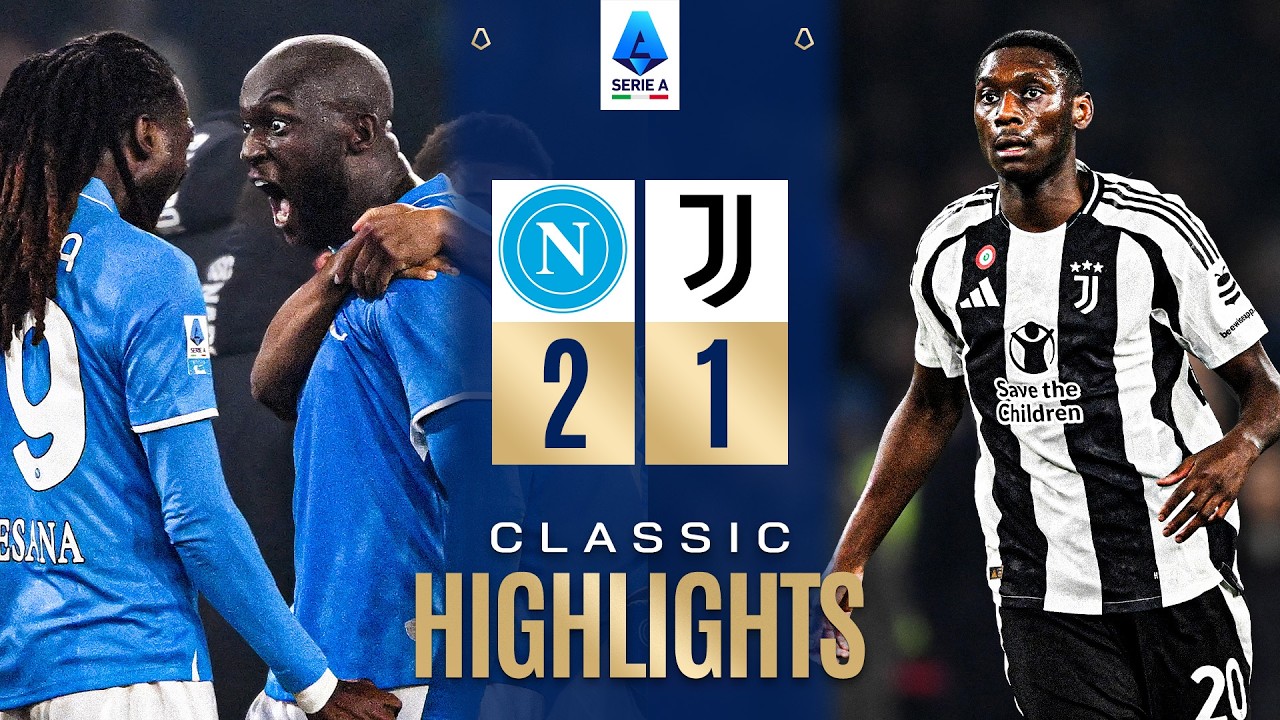 NAPOLI-JUVENTUS 2-1 | CLASSIC HIGHLIGHTS SERIE A 2024/25