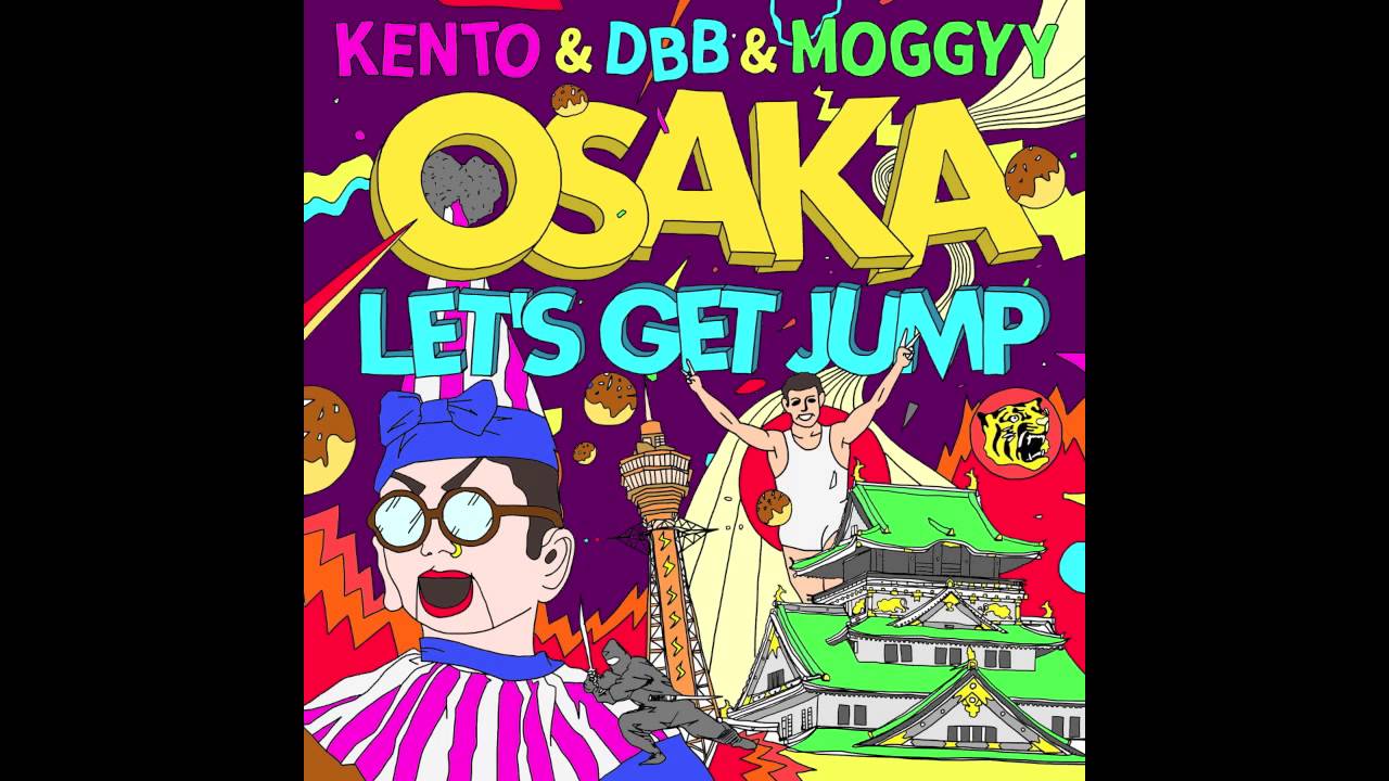 Osaka Let's Get Jump (Original Mix) / Kento, Dbb, Moggyy