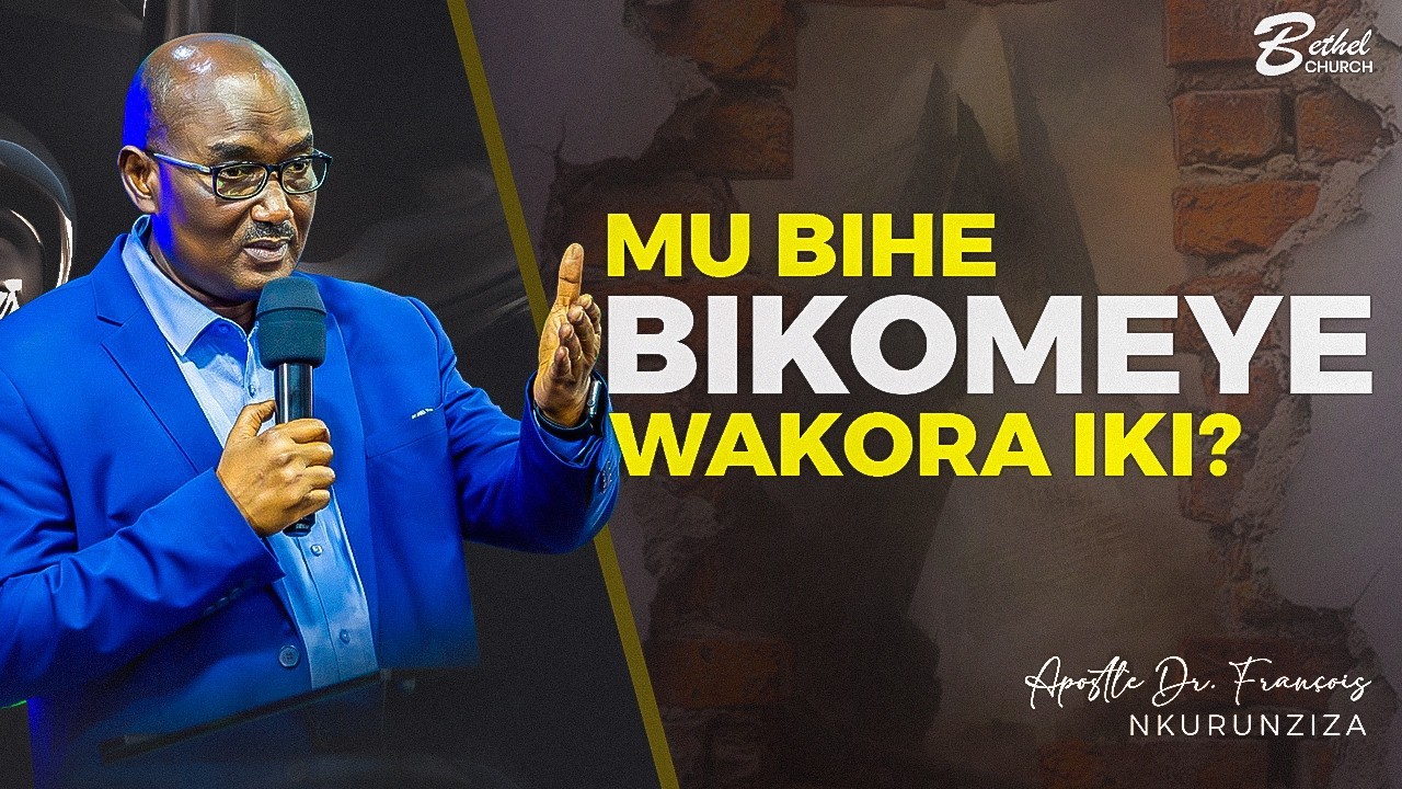 Mu bihe bikomeye , wakora iki? | Apostle Dr. François NKURUNZIZA