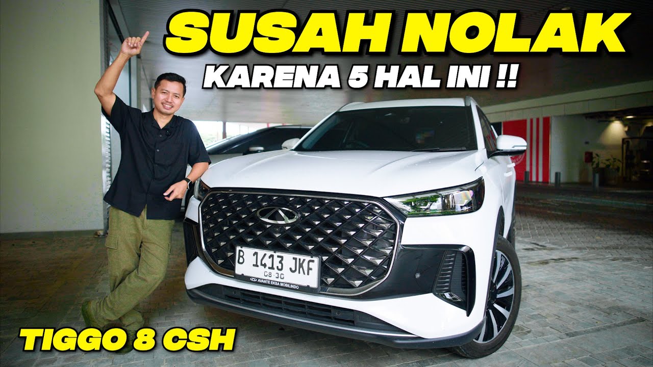 5 HAL YANG BIKIN SUSAH NOLAK CHERY TIGGO 8 CSH !