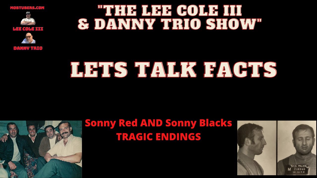 Lets talk Facts with Lee Cole III and Danny Trio also Sonny Black and Sonny Red tragic endings.