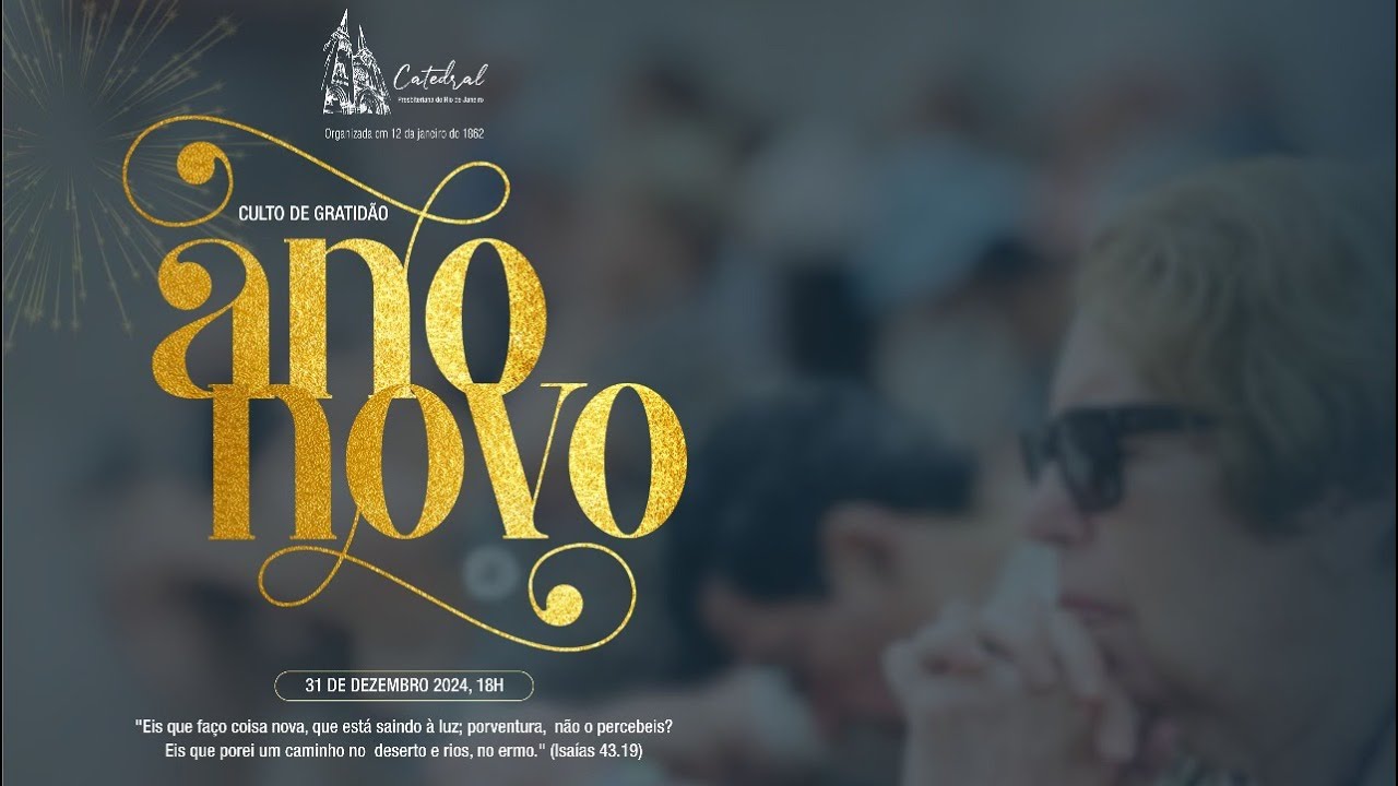 Catedral  Rio | CULTO DE GRATIDÃO | 31.12.2024 | 18h