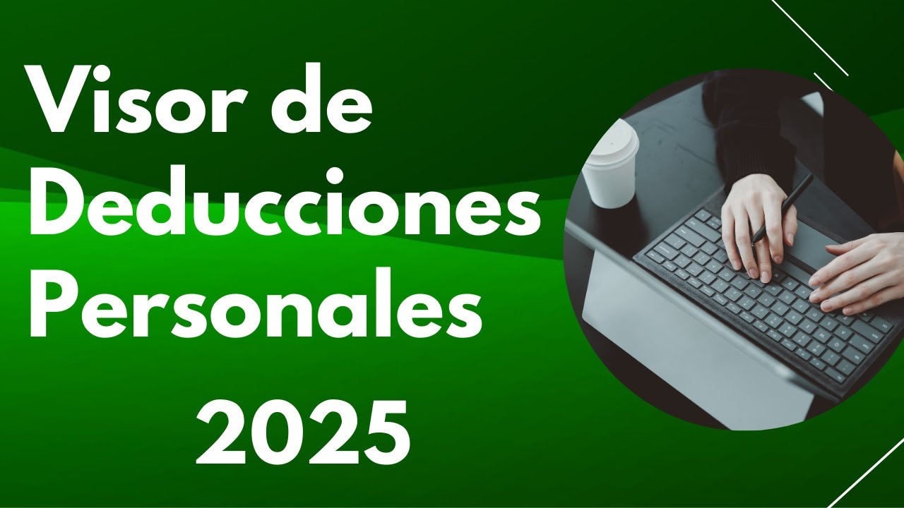 📑 Deducciones personales | Cómo consultarlas y descargarlas con el Visor del SAT 💰📂2025