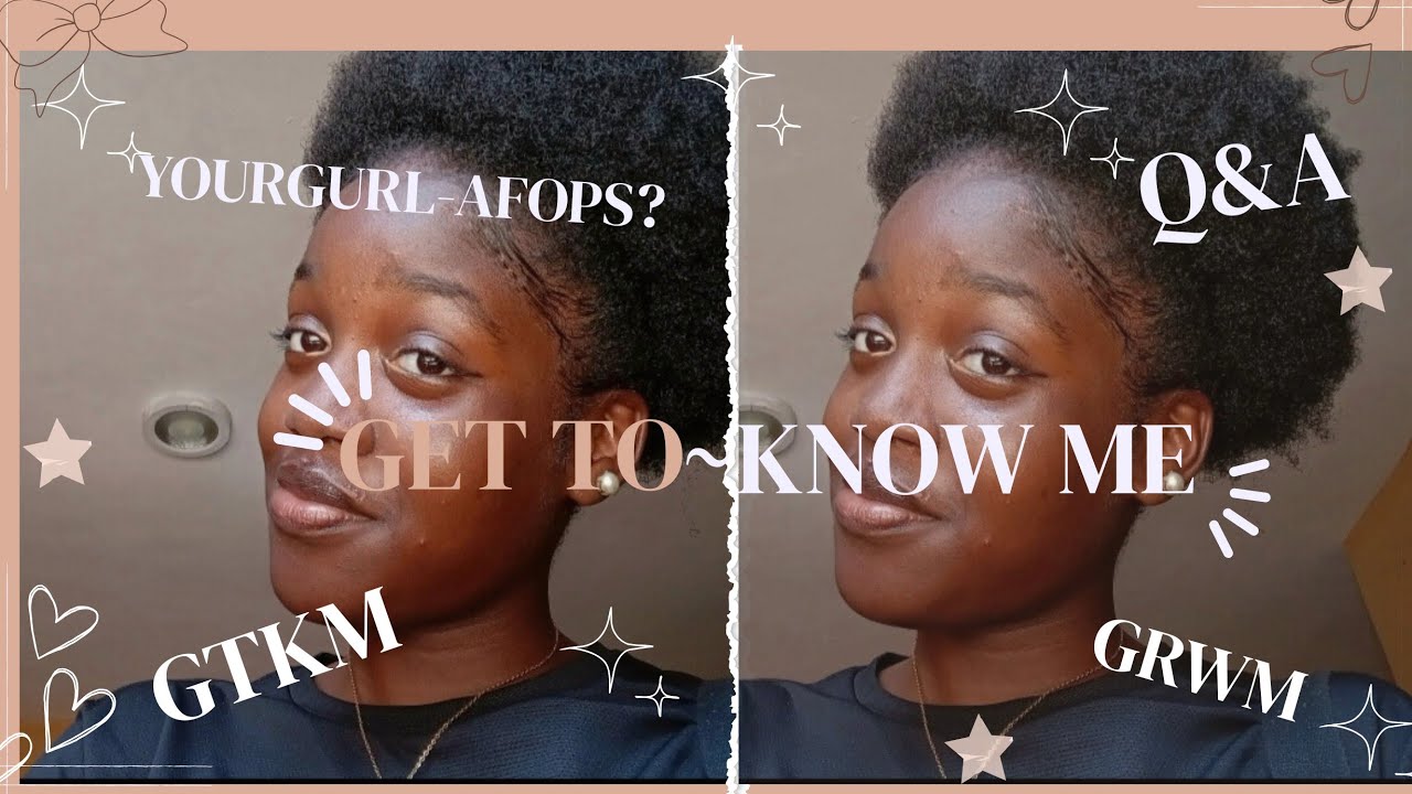 Meet YourGurl•Afops | Things You Should Know About Me|Grwm