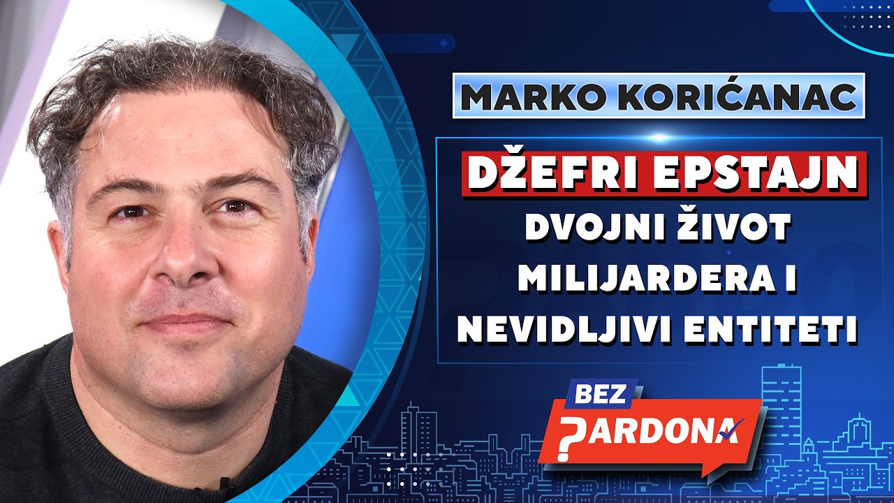 BEZ PARDONA | Marko Korićanac: Džefri Epstajn - dvojni život milijardera i nevidljivi entiteti