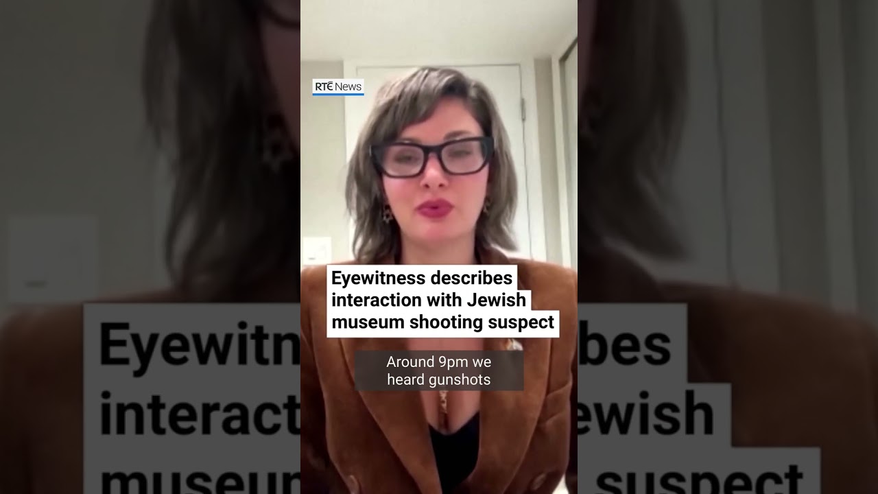 Eyewitness describes interaction with Jewish museum shooting suspect
