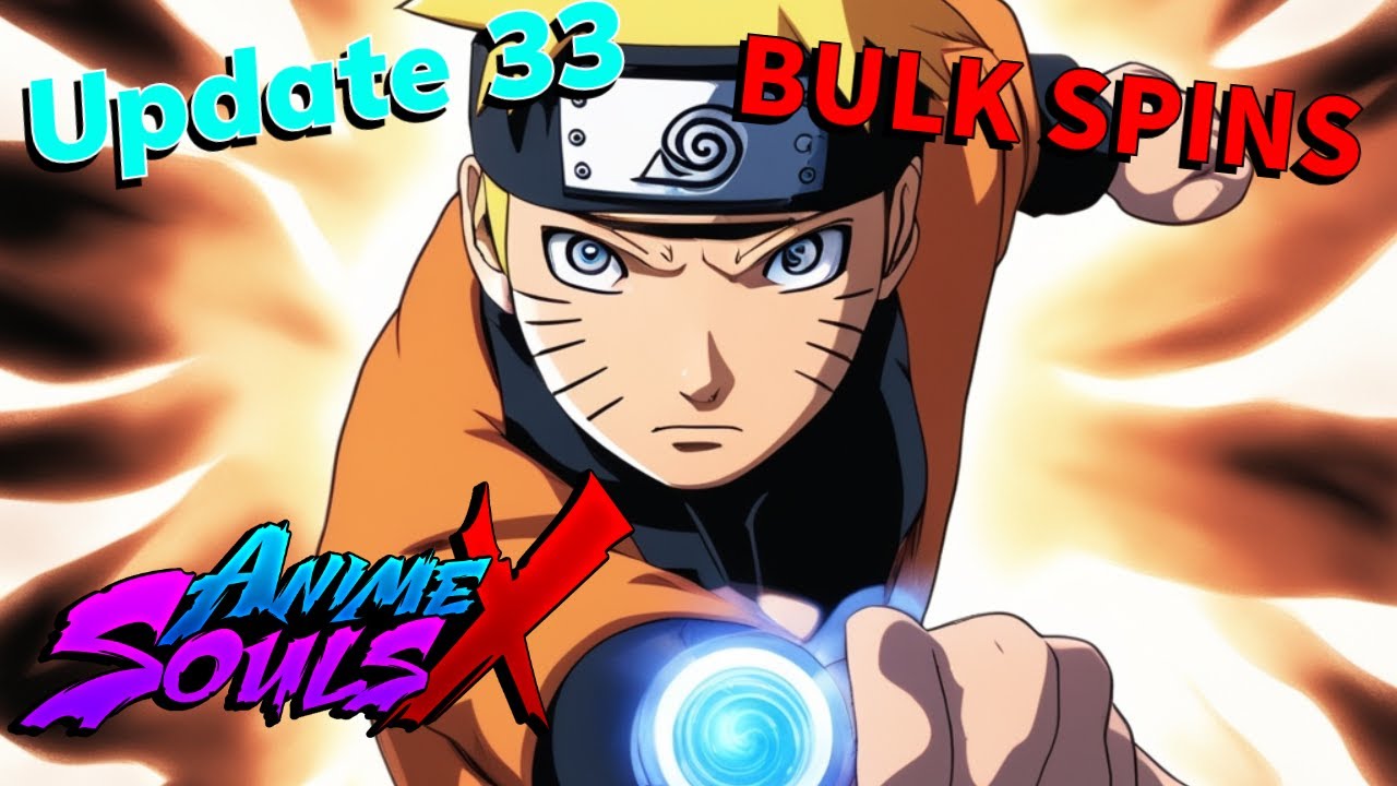Update 33 Adds Bulk Spinning??? Anime Souls X