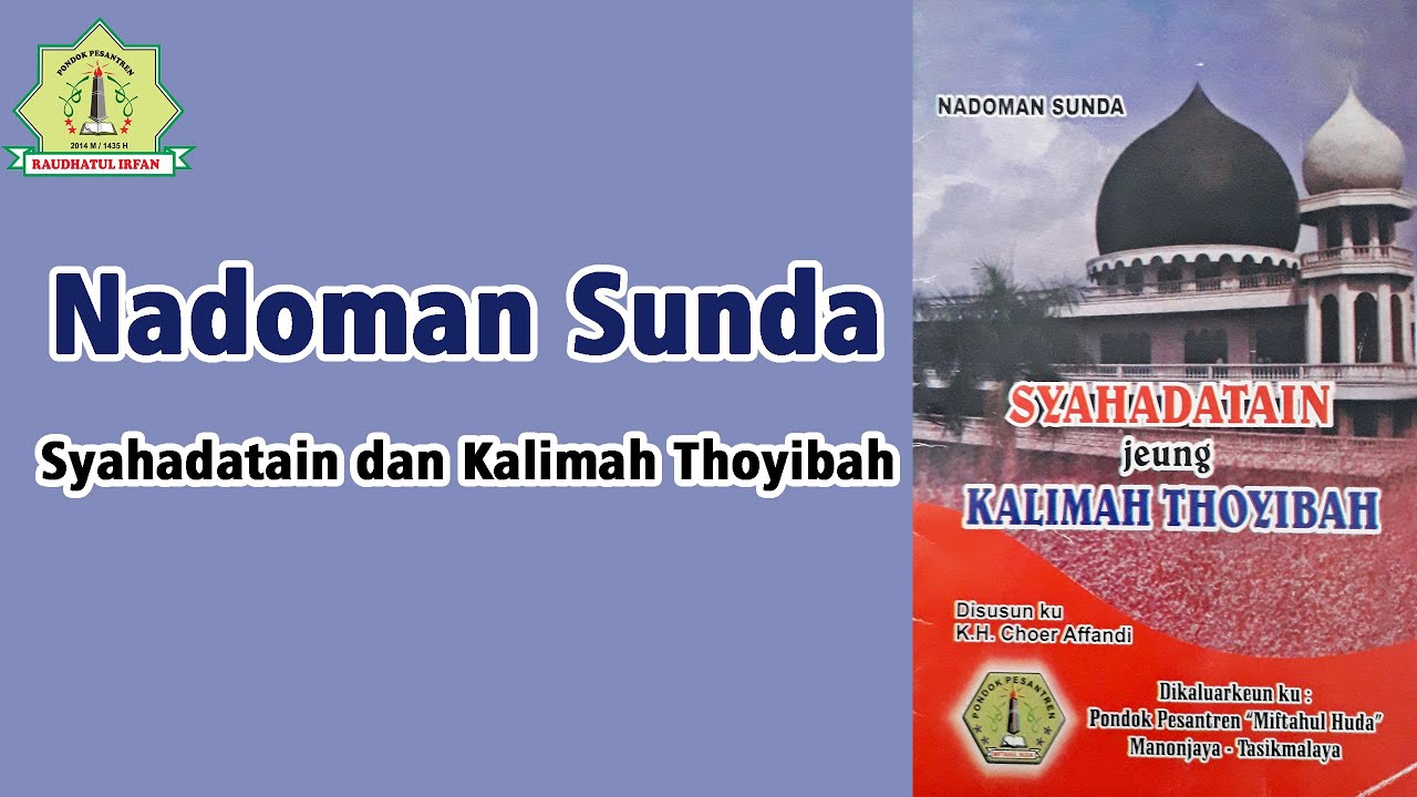 Nadoman Sunda Syahadatain dan Kalimah Thoyibah - Pesantren Raudhatul Irfan Ciamis