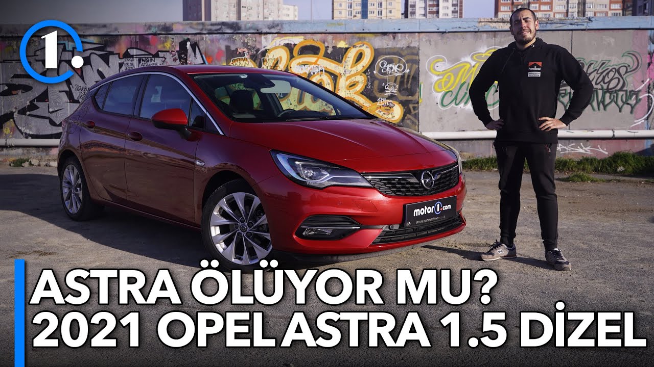 2021 Opel Astra 1.5 Dizel Otomatik | Astra Ölüyor mu? | Neden Almalı?