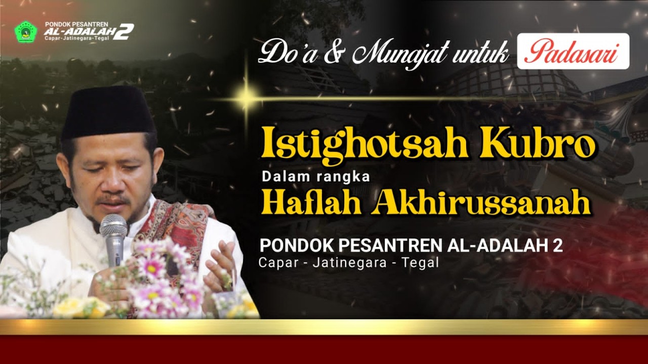 Istighotsah Kubro Dalam Rangka Haflah Akirussanah Ponpes Al-Adalah 2 Capar