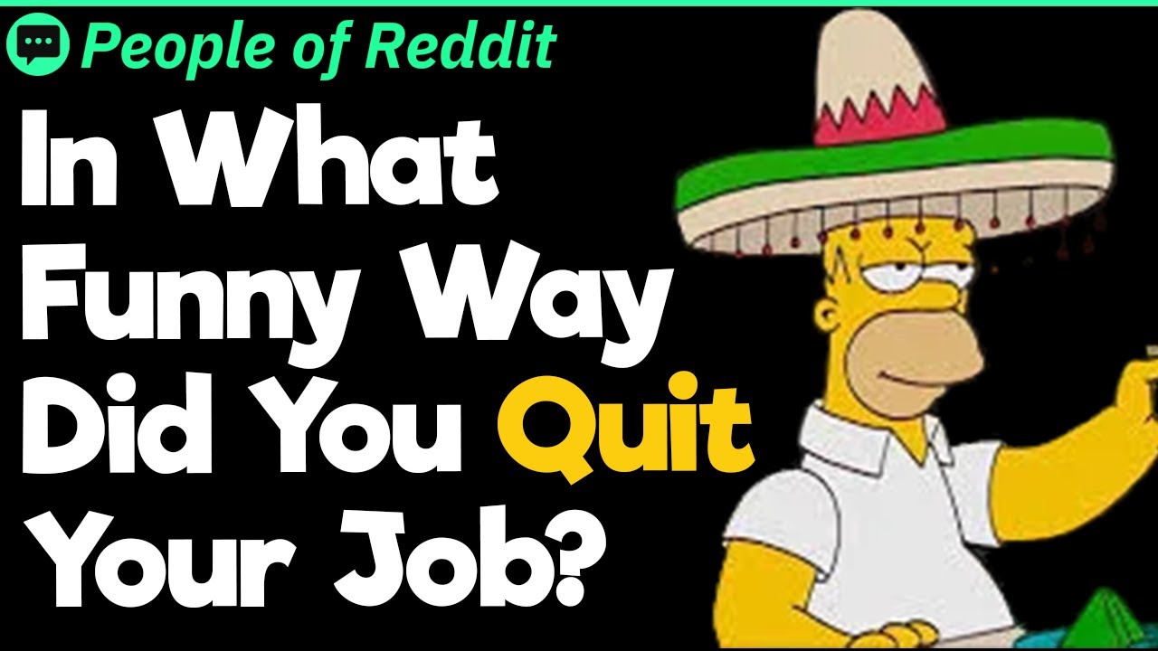 In What Funny Way Did You Quit Your Job?