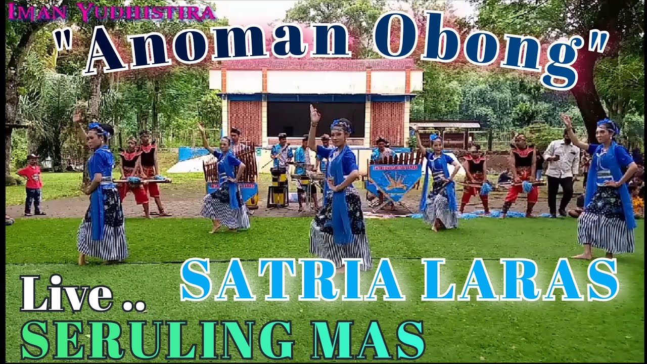 Thek Thek Satria Laras-Anoman Obong-Live Seruling Mas Banjarnegara