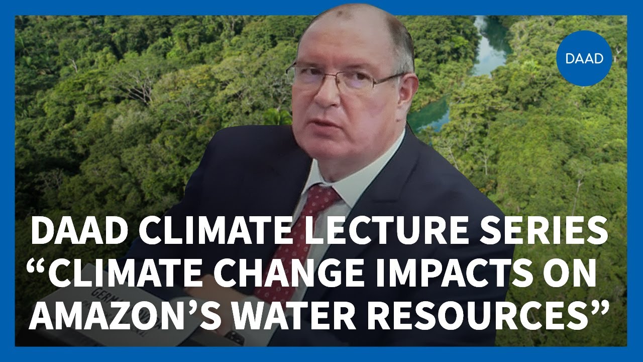 DAAD Climate Lecture II: Germán Poveda on climate change impacts on Amazon's water resources