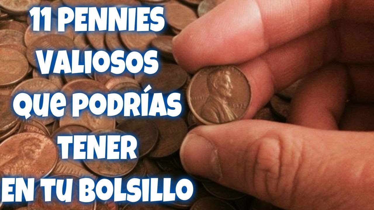 11 PENNIES VALIOSOS MODERNOS que podr&iacute;as tener en tu bolsillo. Monedas fecha clave