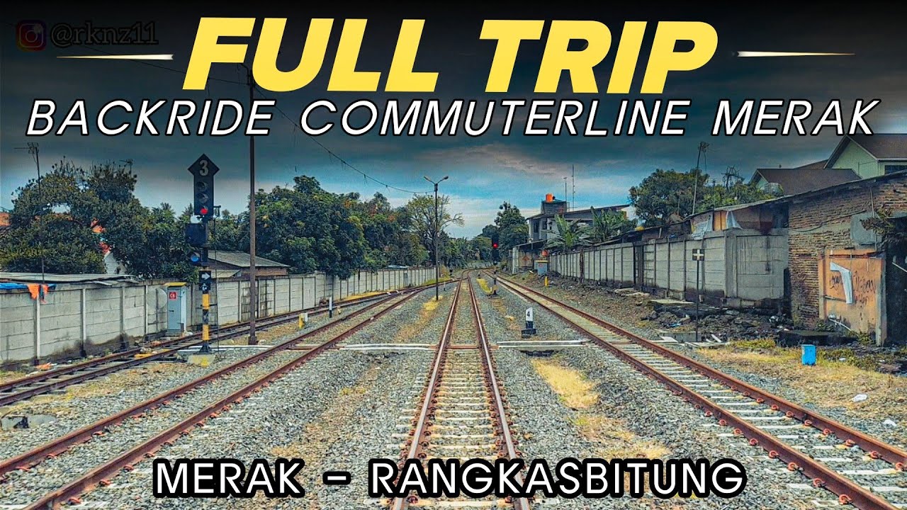 Backride Full KA Lokal Merak 427 Merak - Rangkasbitung 2022 | BACKRIDE BY TRAIN