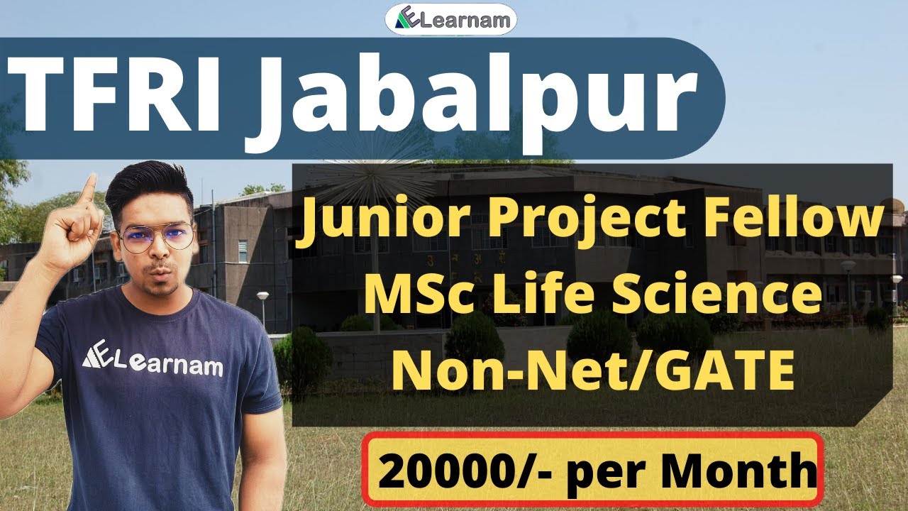 Job Update | TFRI Jabalpur | Junior Project Fellow | M.Sc Life Science | Non-NET/GATE | eLearnam |