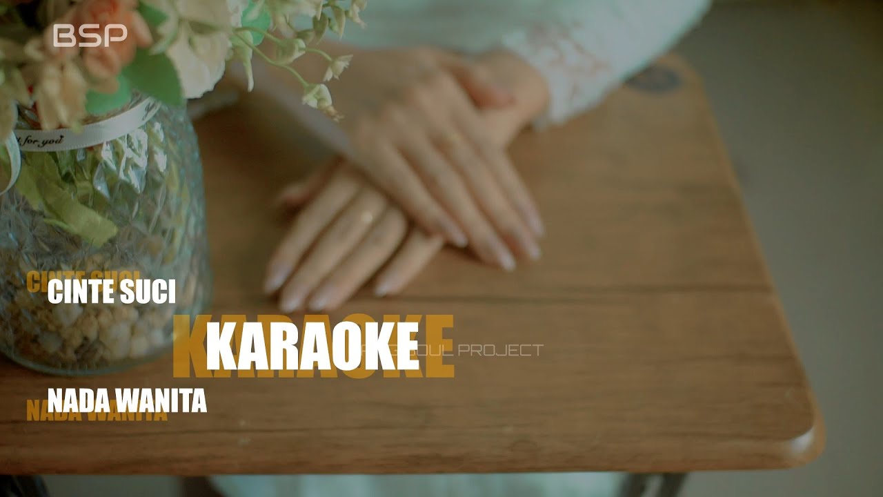 CINTE SUCI - KARAOKE (nada wanita)